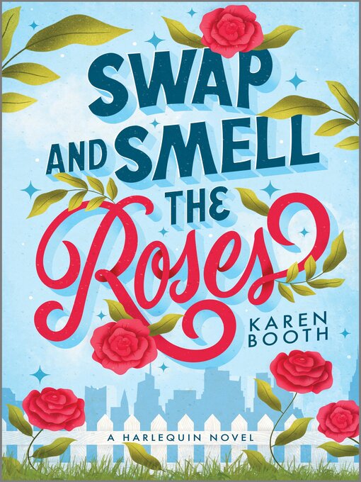 Title details for Swap and Smell the Roses by Karen Booth - Wait list